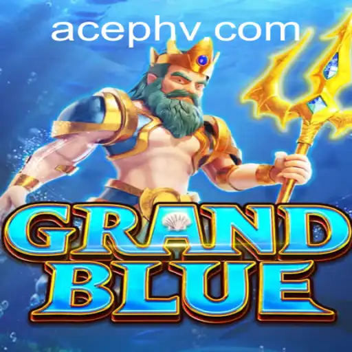 Exploring the Exciting World of GRANDBLUE with AcePH