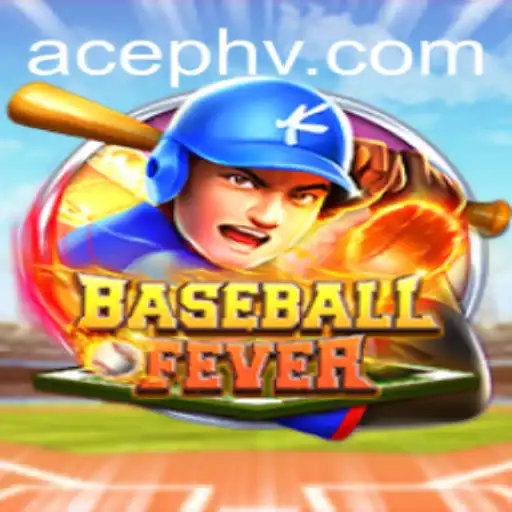 BaseballFever: Rise of AcePH - The Ultimate Baseball Experience