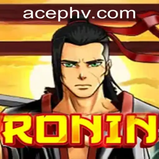 Exploring the Thrilling World of Ronin: A Game of Strategy and Skill