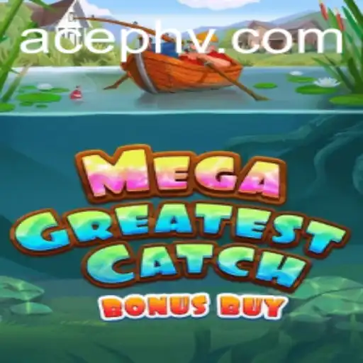 MegaGreatestCatchBonusBuy: Dive into the Exciting World of Slot Gaming with AcePH