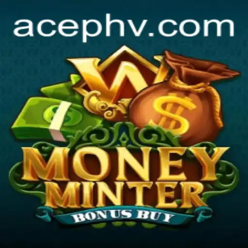 Dive into the Exciting World of MoneyMinterBonusBuy with AcePH