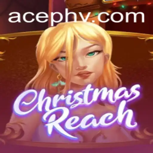 Exploring the World of ChristmasReach: A Festive Gaming Experience with AcePH