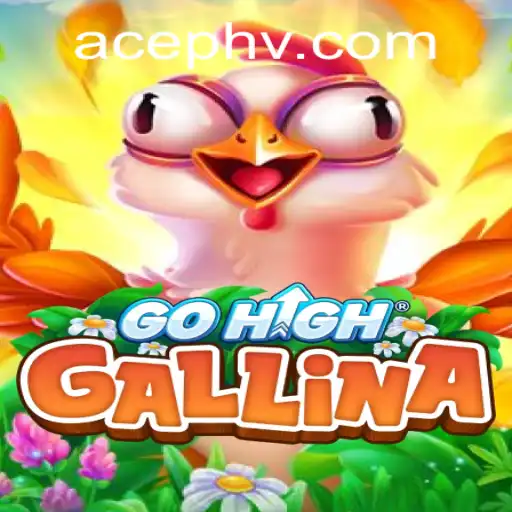 Exploring the Engaging World of GoHighGallina: A Comprehensive Guide with AcePH Insights