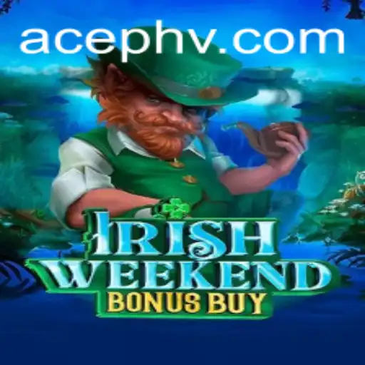 Unveiling IrishWeekendBonusBuy: A Thrilling New Game Experience with AcePH