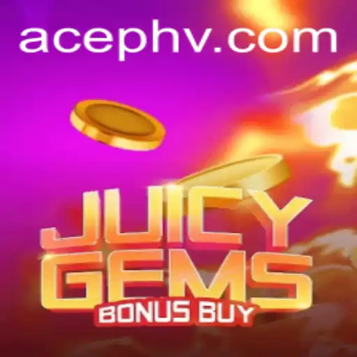Unveiling JuicyGemsBonusBuy: A Dazzling Adventure with AcePH