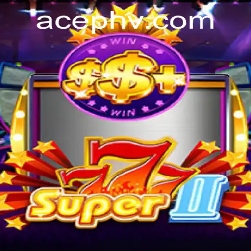 Discover the Thrills of Super777II: A Comprehensive Guide to AcePH and Game Dynamics