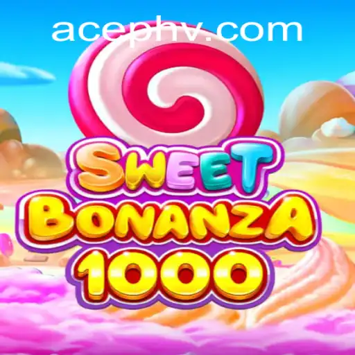 Explore the Exciting World of SweetBonanza1000 and AcePH: A Comprehensive Guide