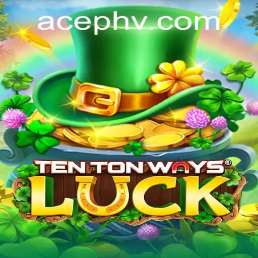 Exploring TenTonWaysLuck: A Comprehensive Guide to AcePH's Latest Game