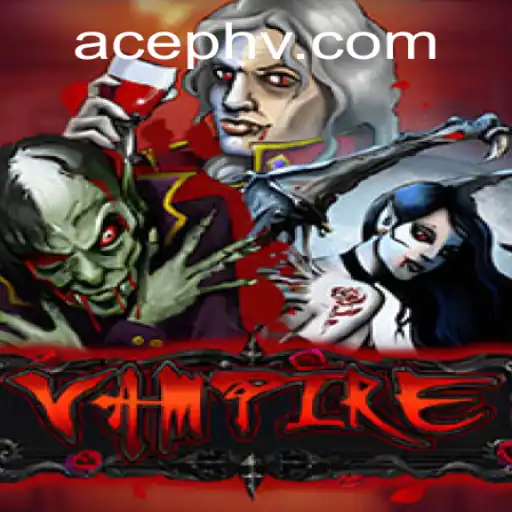 Unveiling the Allure of Vampire: A Comprehensive Guide to AcePH's Enthralling Game